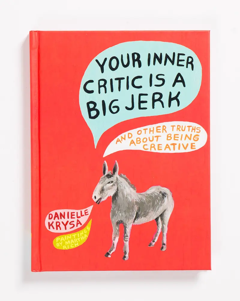 Your Inner Critic Is A Jerk: A Compassionate Guide To Creative Confidence 1
